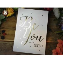 Luxury Foil Prints - 'Be You (tiful)'
