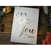 Luxury Foil Prints - 'Be You (tiful)'